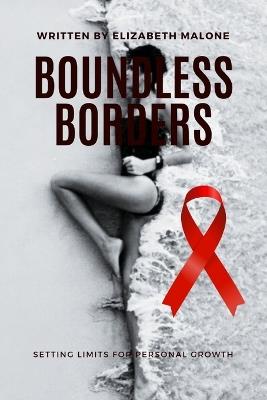 Boundless Borders: Setting limits for personal growth. - Elizabeth Malone - cover