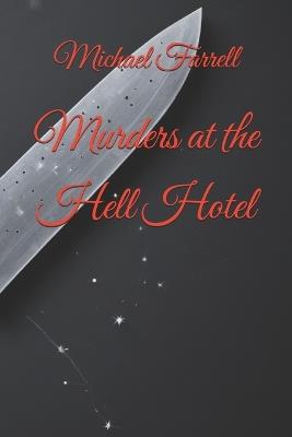 Murders at the Hell Hotel - Michael Farrell - cover