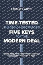 Time-Tested: The Stoic Negotiator's Five Keys for the Modern Deal