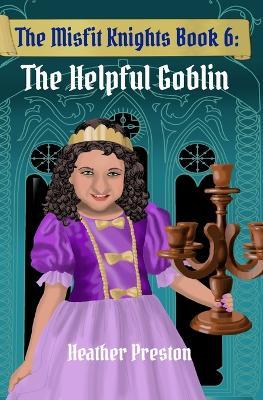 The Helpful Goblin - Heather Preston - cover