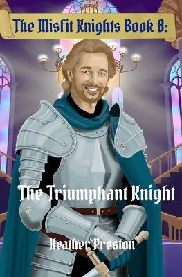 The Triumphant Knight - Tamia Gordon,Heather Preston - cover