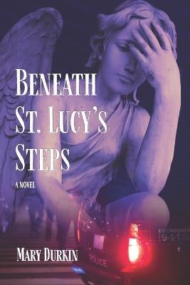 Beneath St. Lucy's Steps - Mary Durkin - cover