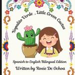 Nopalito Verde - Little Green Cactus: Spanish - English Bilingual