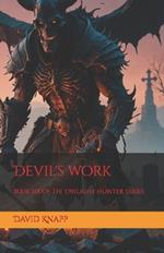 Devil's work