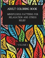 50 Mindful Patterns for Relaxation and Stress Relief. Vol. 1: Adult Coloring Book