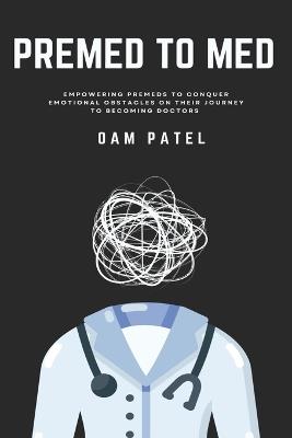 Premed To Med - Oam Patel - cover