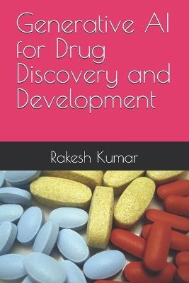 Generative AI for Drug Discovery and Development - Rakesh Kumar - cover