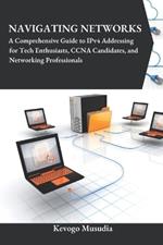 Navigating Networks: A Comprehensive Guide to IPv4 Addressing for Tech Enthusiasts, CCNA Candidates, and Networking Professionals