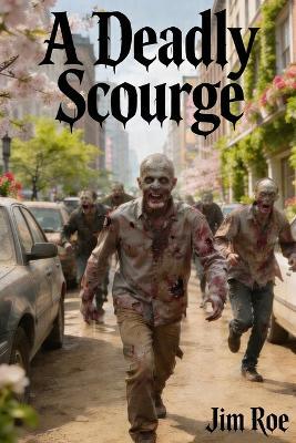 A Deadly Scourge - Jim Roe - cover
