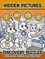 Discovery Puzzles Hidden Pictures: 300+ objects to find can you find the hidden heart, egg, hat, slice of pie?