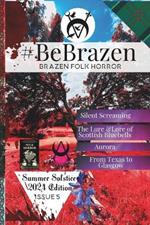 #BeBrazen: Issue 5: Summer Solstice 2024 Edition
