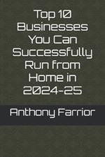 Top 10 Businesses You Can Successfully Run from Home in 2024-25