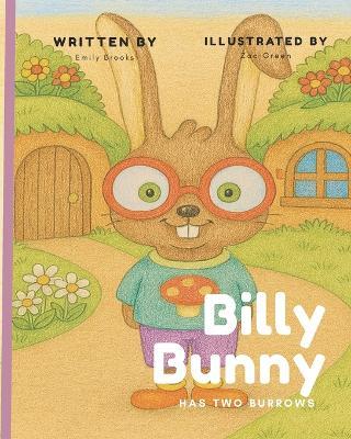 Billy Bunny has Two Burrows - Emily Brooks - cover
