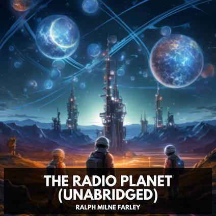 The Radio Planet (Unabridged)