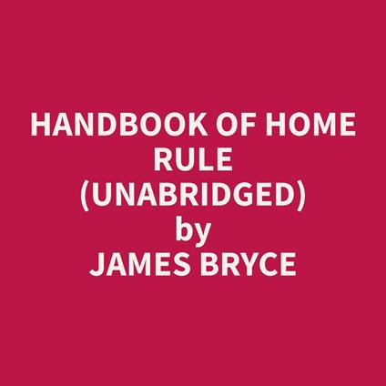 Handbook of Home Rule (Unabridged)