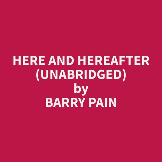 Here and Hereafter (Unabridged)