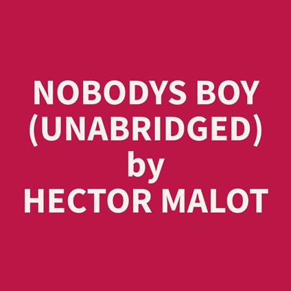 Nobodys Boy (Unabridged)