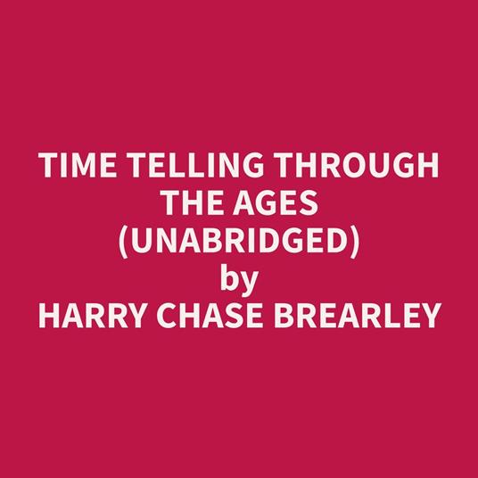 Time Telling Through the Ages (Unabridged)