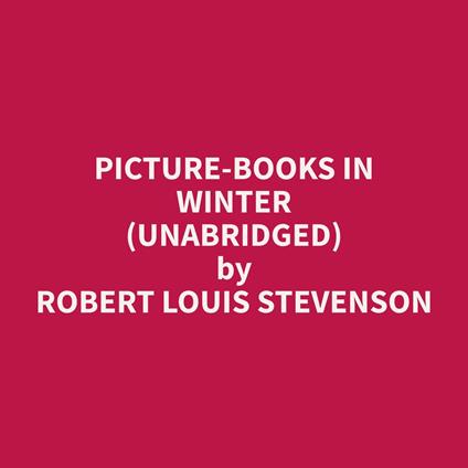 Picture-Books In Winter (Unabridged)