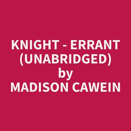 Knight - Errant (Unabridged)