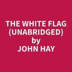 The White Flag (Unabridged)