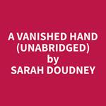 A Vanished Hand (Unabridged)