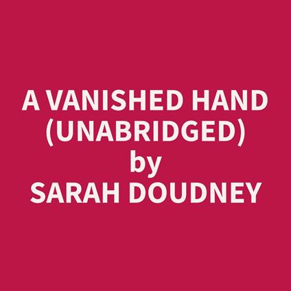 A Vanished Hand (Unabridged)