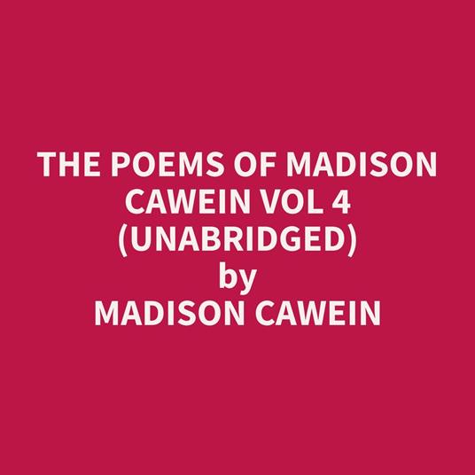 The Poems of Madison Cawein Vol 4 (Unabridged)