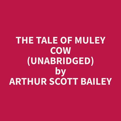 The Tale of Muley Cow (Unabridged)