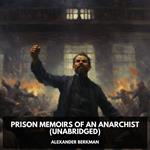 Prison Memoirs of an Anarchist (Unabridged)
