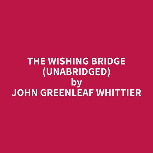 The Wishing Bridge (Unabridged)