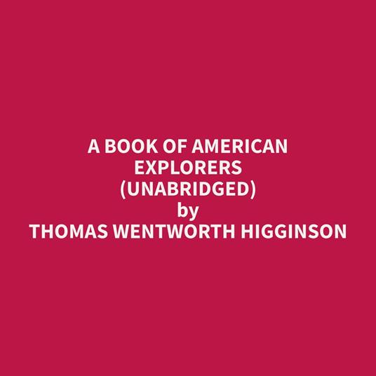 A Book of American Explorers (Unabridged)