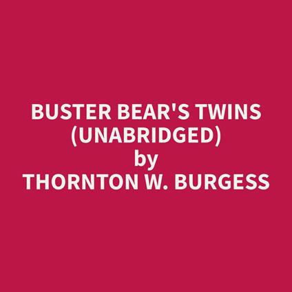 Buster Bear's Twins (Unabridged)