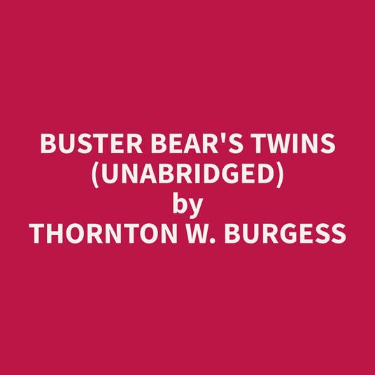 Buster Bear's Twins (Unabridged)