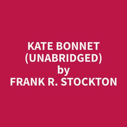 Kate Bonnet (Unabridged)