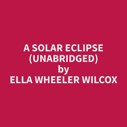 A Solar Eclipse (Unabridged)