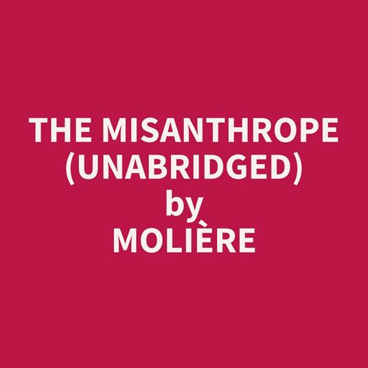 The Misanthrope (Unabridged)