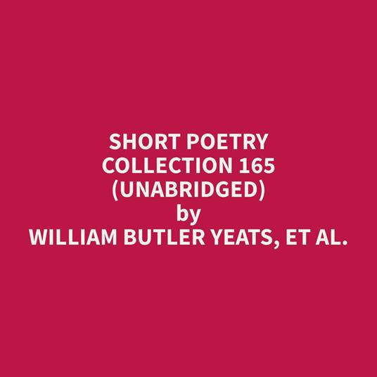 Short Poetry Collection 165 (Unabridged)