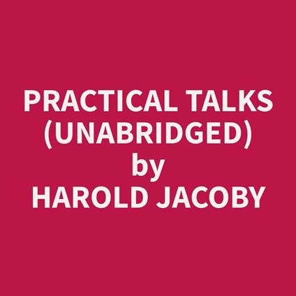 Practical Talks (Unabridged)