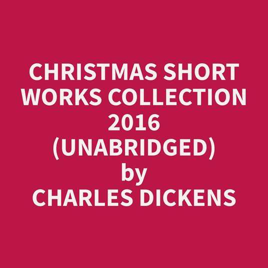 Christmas Short Works Collection 2016 (Unabridged)