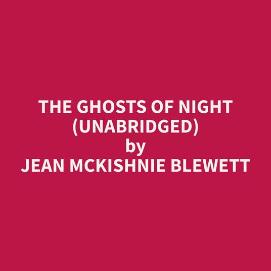 The Ghosts of Night (Unabridged)