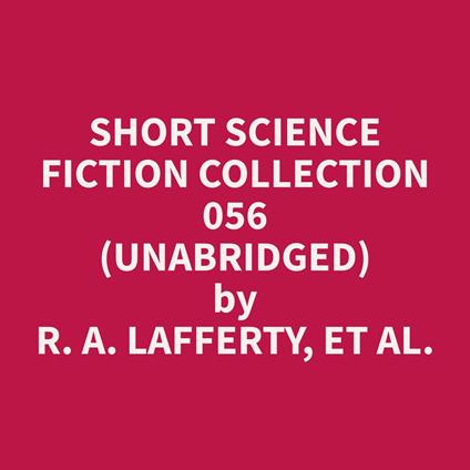 Short Science Fiction Collection 056 (Unabridged)