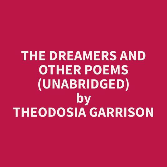 The Dreamers and Other Poems (Unabridged)