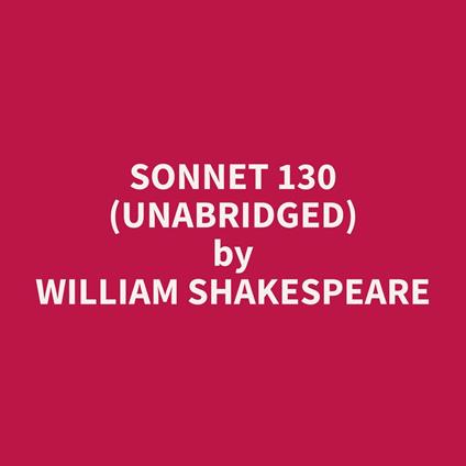 Sonnet 130 (Unabridged)