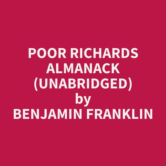 Poor Richards Almanack (Unabridged)