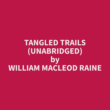 Tangled Trails (Unabridged)