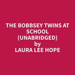 The Bobbsey Twins at School (Unabridged)