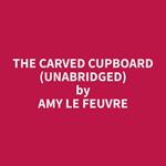 The Carved Cupboard (Unabridged)