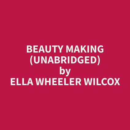 Beauty Making (Unabridged)