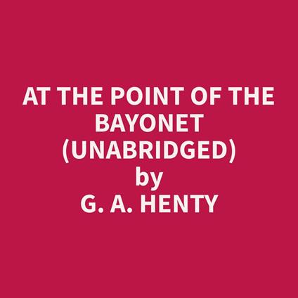 At the Point of the Bayonet (Unabridged)